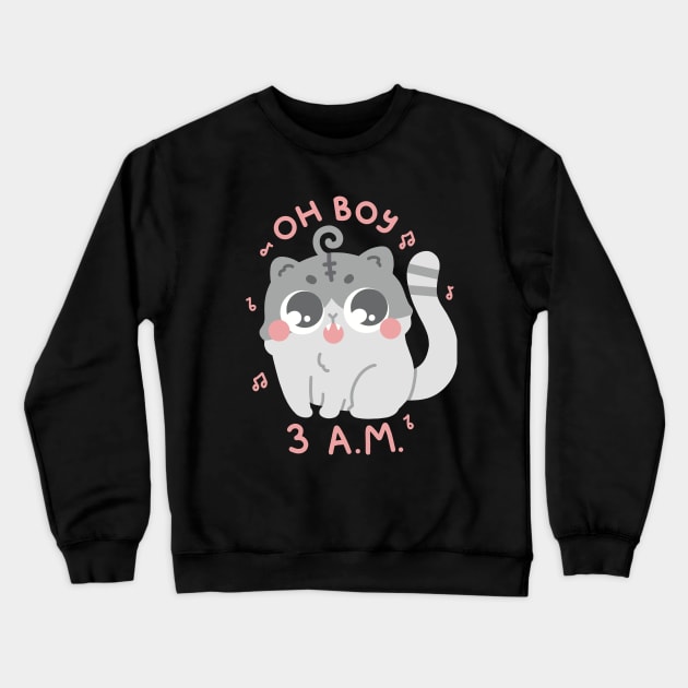 Oh Boy 3 AM Funny Cute Cat Art Crewneck Sweatshirt by Sweetums Art Shop